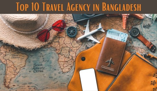 Best Travel Agency | Top 10 Travel Agent in Bangladesh